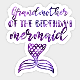 Cute Grandma Mermaid Birthday - Grandmother of The Birthday Mermaid Sticker